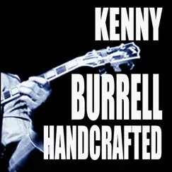 Handcrafted by Kenny Burrell album reviews, ratings, credits