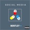 Social Media (feat. Rarri Rel) - Bentley lyrics