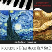 Vadim Chaimovich - Frédéric Chopin: Nocturne in E-Flat Major, Op. 9, No. 2