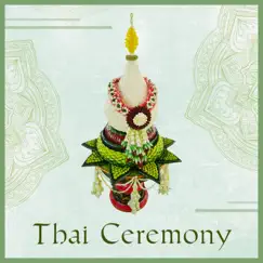 Thai Ceremony - Art of Astrology, Asian Ritual, Oriental Massage by Buddhist Meditation Temple album reviews, ratings, credits
