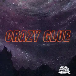 Crazy Glue - Single - Lebronch Crazy Glue - Single - Lebronch