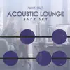 Acoustic Lounge Jazz Set album lyrics, reviews, download