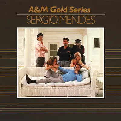A&M Gold Series: Sergio Mendez - Sérgio Mendes