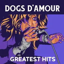 Greatest Hits - Dogs D'amour
