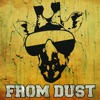 From Dust