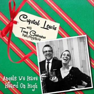 Angels We Have Heard on High - Single by Crystal Lewis & Tony Guerrero album reviews, ratings, credits