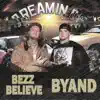 Dreamin' of (feat. Bezz Believe) - Single album lyrics, reviews, download