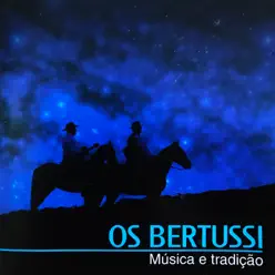 Música e Tradição - Os Bertussi