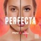 Perfecta (feat. La Kuarta) - Pranz lyrics