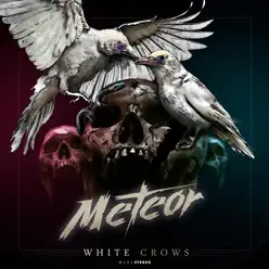 White Crows - Meteor White Crows - Meteor
