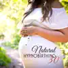 Natural Hypnobirthing: 30 Relaxed Soothing Sounds for Future Mom & Baby, Therapy Music for Well-Being & Natural Birthing album lyrics, reviews, download
