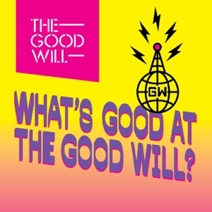 What’s good at The Good Will?!