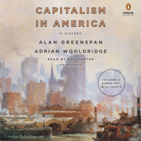 Alan Greenspan & Adrian Wooldridge - Capitalism in America: A History (Unabridged) artwork