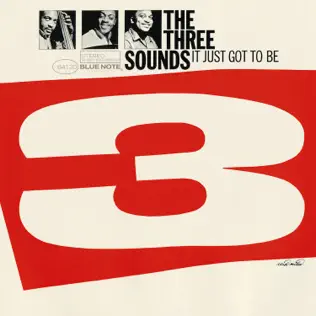 last ned album The Three Sounds - It Just Got To Be