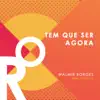 Tem Que Ser Agora (feat. Péricles) - Single album lyrics, reviews, download