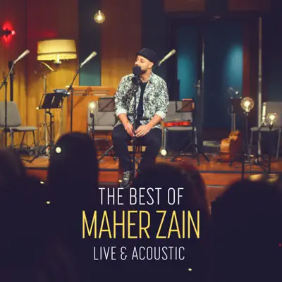 The Best of Maher Zain (Live and Acoustic) - Maher Zain