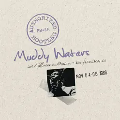 Authorized Bootleg: Muddy Waters (Live At the Fillmore Auditorium, San Francisco, CA - November 4-6, 1966) - Muddy Waters