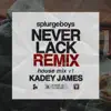 Never Lack (Kadey James Remix) - Single album lyrics, reviews, download