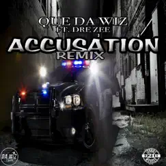 Accusation (Remix) - Single [feat. Dre Zee] - Single by Que Da Wiz album reviews, ratings, credits