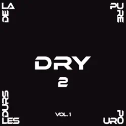 De la pure pour les durs 2 vol.1 - Dry De la pure pour les durs 2 vol.1 - Dry