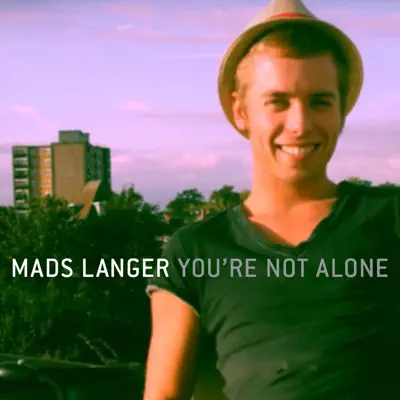 You're Not Alone - Single - Mads Langer