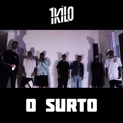 O Surto (feat. Chino Oriente, Pablo Martins, Diogo Loko, DoisP, Knust, Chris, Sadan & Menestrel) - Single - 1Kilo O Surto (feat. Chino Oriente, Pablo Martins, Diogo Loko, DoisP, Knust, Chris, Sadan & Menestrel) - Single - 1Kilo
