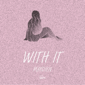 With It (feat. Wantigga) - Maydien