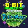 8 Bit Universe Performs the Rick and Morty Soundtrack album lyrics, reviews, download