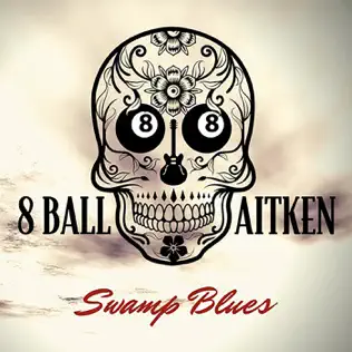 Album herunterladen 8 Ball Aitken - Swamp Blues