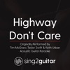 Highway Don't Care (Originally Performed by Tim Mcgraw, Taylor Swift & Keith Urban) [Acoustic Guitar Karaoke] - Single