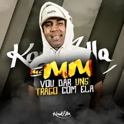 Vou Dar uns Trago Com Ela - Single - MC MM Vou Dar uns Trago Com Ela - Single - MC MM