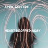 Heart Dropped Away - Single