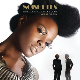 Don't Upset the Rhythm (Go Baby Go) [Remixes] by Noisettes album reviews, ratings, credits