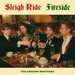 Sleigh Ride / Fireside (Deluxe Explicit) - The Gregory Brothers Sleigh Ride / Fireside (Deluxe Explicit) - The Gregory Brothers