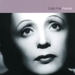 Portrait : Édith Piaf - Édith Piaf