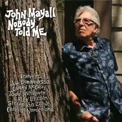 Nobody Told Me - John Mayall Nobody Told Me - John Mayall