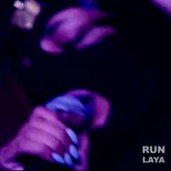 Run - Single by LAYA album reviews, ratings, credits