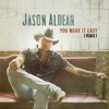 You Make It Easy by Jason Aldean iTunes Track 3