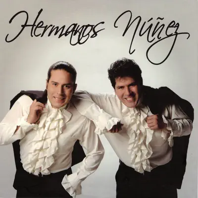 Hermanos Núñez - Hermanos Núñez Hermanos Núñez - Hermanos Núñez