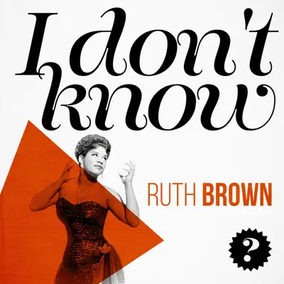 I Don't Know - Ruth Brown