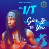 Give It to You - Single