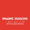 Imagine Dragons - I Bet My Life