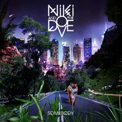Somebody (Remixes) - EP - Niki & The Dove