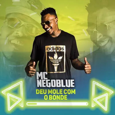 Deu Mole Com o Bonde - Single - MC Nego Blue