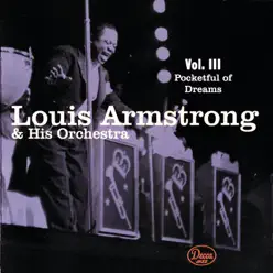 Louis Armstrong & His Orchestra, Vol. 3 (Pocketful of Dreams) - Louis Armstrong