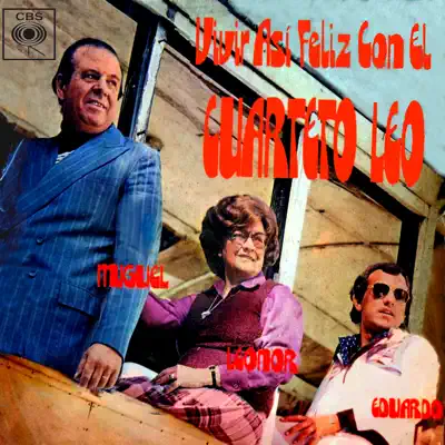 Vivir Así Feliz Con el Cuarteto Leo - Cuarteto Leo Vivir Así Feliz Con el Cuarteto Leo - Cuarteto Leo