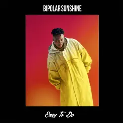 Easy to Do - Single - Bipolar Sunshine Easy to Do - Single - Bipolar Sunshine