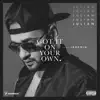 Got It On Your Own (feat. Jeremih) - Single album lyrics, reviews, download