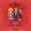 Ce soir ? (feat. Laura White) [HUGEL Remix] - Single