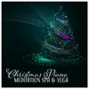 Christmas Piano - Meditation Spa & Yoga, Magic Relaxing Holiday album lyrics, reviews, download